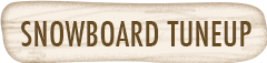 SNOWBOARD TUNEUP